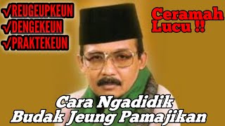 Cara Nabi jeung Rosul Ngadidik Budak Jeung Pamajikan - Cermah Superlucu KH.AF GOZALI