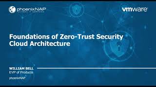 VMUG Webcast: Foundations of Zero-Trust Security Cloud Architecture
