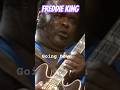 "Going Down" Freddie King
