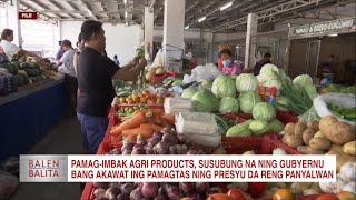 Pamag-imbak agri products, susubung na ning gubyernu | CLTV36 News Clip