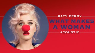 Katy Perry - What Makes A Woman (Acoustic Piano)