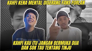 Kahfi was mentally challenged by Forlan after being called two-faced and a boxing know-it-all.