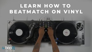 How To Beatmatch & Mix On Vinyl Turntables | Bop DJ