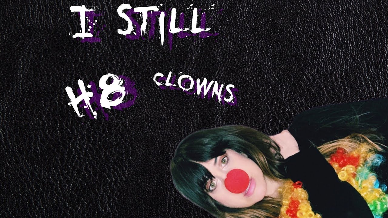I Still H8 Clowns (Lyrics)
