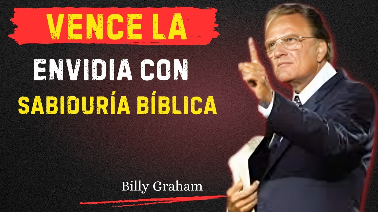 ¿Qué Dice la Biblia Sobre Lidiar con la Envidia? Billy Graham * AMEN ***