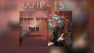 Dark Side MAP part 13// wip // Murder Drones- ft: N