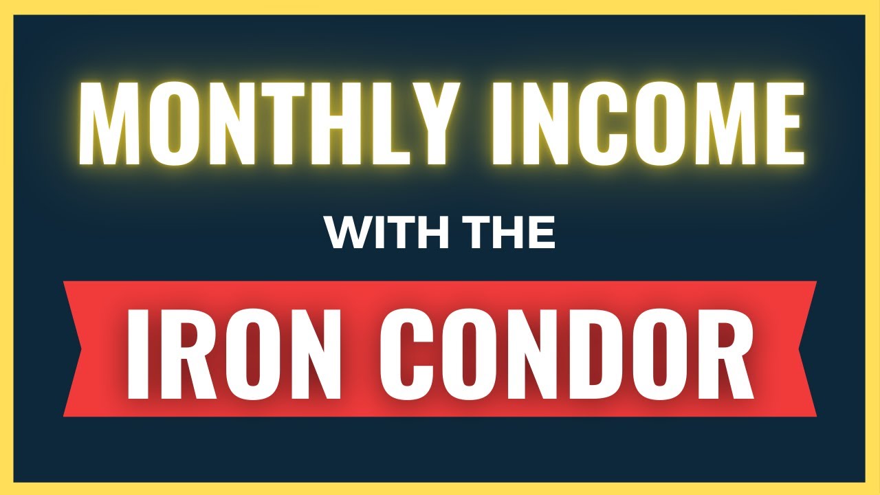 generate-monthly-income-with-the-iron-condor-youtube