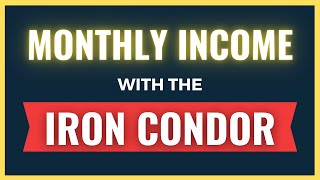 Generate Monthly Income With The IRON CONDOR