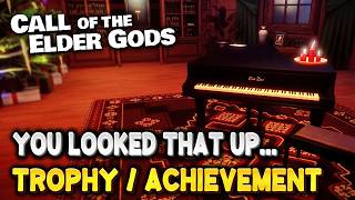 Call of the Elder Gods YOU LOOKED THAT UP IN A GUIDE AGAIN Trophy / Achievement Guide