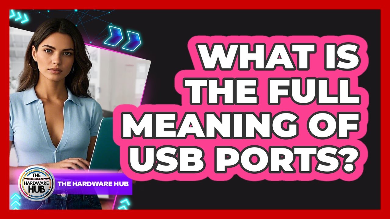 What Is The Full Meaning Of USB Ports?