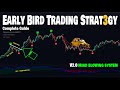 Early Bird Trading Strategy: It Works Every Time ( Forex + Crypto ) Best Swing Trading System