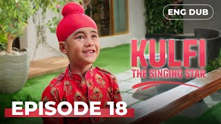 Kulfi The Singing Star   Episode 18  Indian Drama English Dubbed  mep18