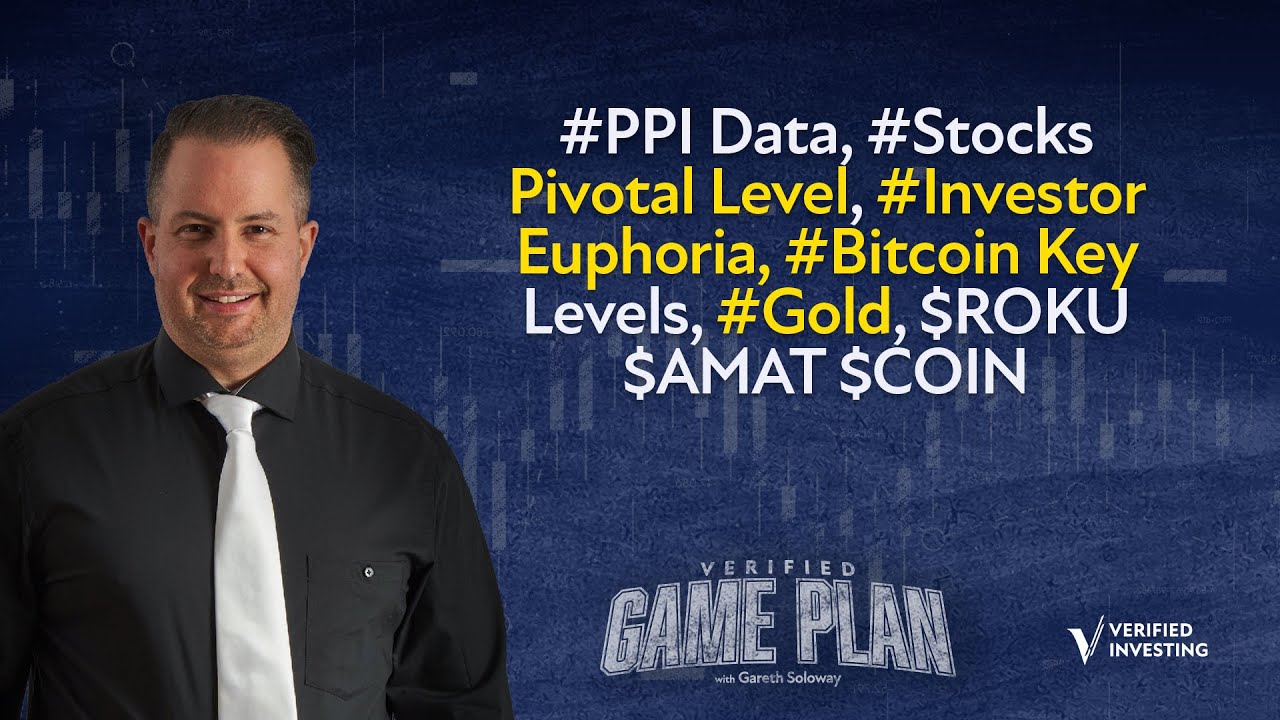 #PPI Data, #Stocks Pivotal Level, #Investor Euphoria, #Bitcoin Key Levels,  #Gold, $ROKU $AMAT $COIN