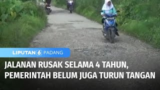 Pemerintah Belum Atasi Jalanan yang Rusak Selama 4 Tahun | Liputan 6 Padang