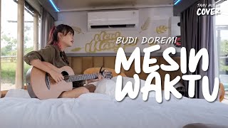 MESIN WAKTU - BUDI DOREMI | TAMI AULIA #ACOUSTRIP #NEWMANJA