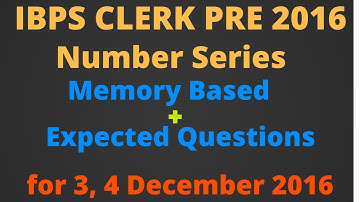 IBPS CLERK PRE 2016 Number Series Memory Based + Expected Questions for 3,4 December 2016 [Hindi]