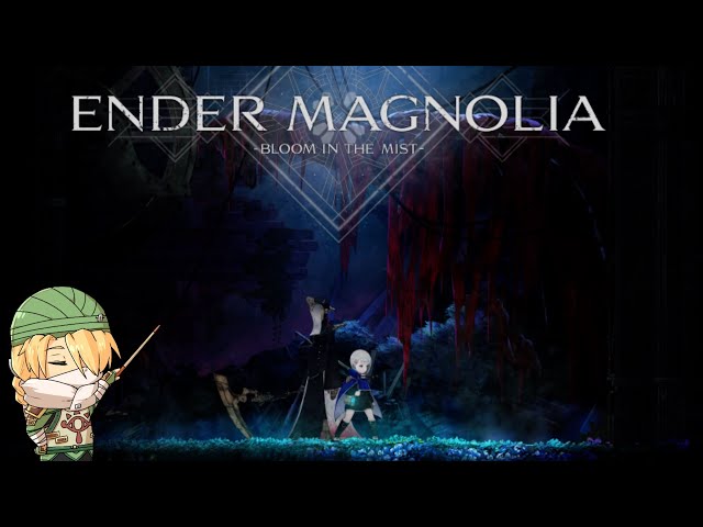 エンダーマグノリア 初見プレイ！【ENDER MAGNOLIA: Bloom in the Mist