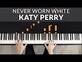 Never Worn White - Katy Perry | Tutorial of my Piano Cover