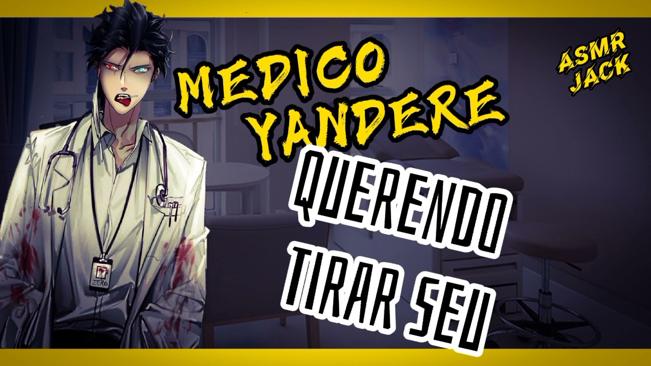 ASMR MÉDICO YANDERE QUERENDO VOCÊ