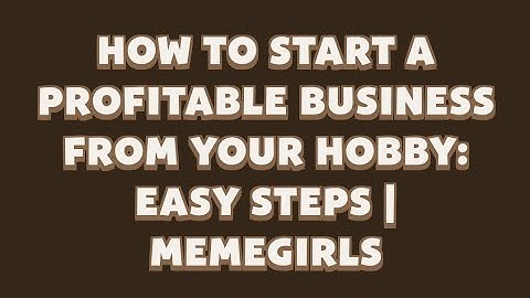 How to Start a Profitable Business from Your Hobby: Easy Steps | MemeGirls | Memefi Video Code