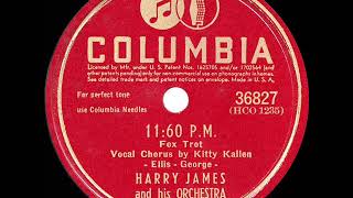 Video thumbnail of "1945 HITS ARCHIVE: 11:60 P.M. - Harry James (Kitty Kallen, vocal) (78 single version)"