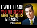 Neville Goddard:“I Will Teach You the SECRET WORD That Unlocks Miracles ”