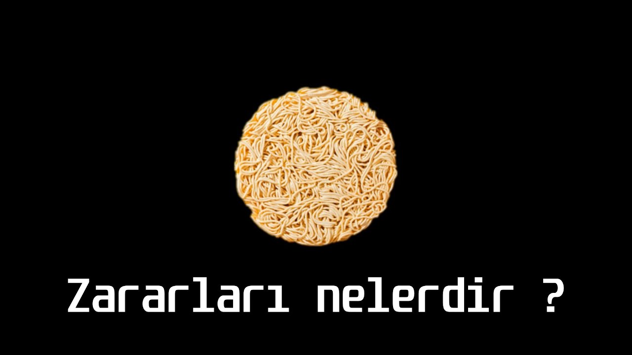 NOODLE'IN ZARARLARI NELERDİR ? - HER GÜN NOODLE YERSENİZ VÜCUDUNUZA NE