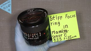 Stiff focus ring in Mamiya-Sekor C 1:3.5  f=35mm  DISASSEMBLE