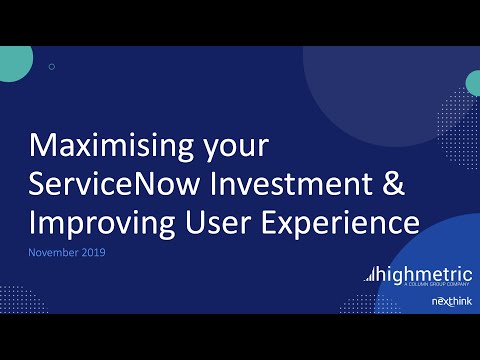 Nexthink and ServiceNow - Maximising your ServiceNow Investment and Improving User Experience - Full