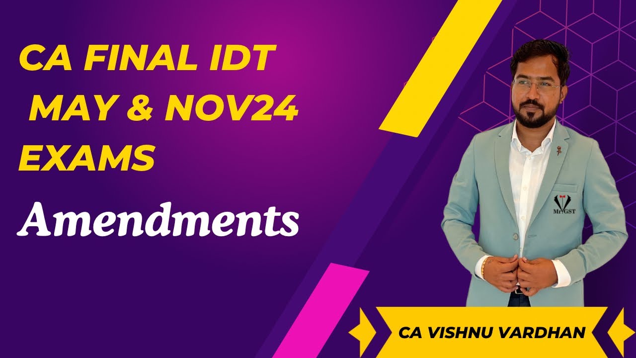 CA FINAL IDT - Amendments - MAY & NOV 2024 - YouTube