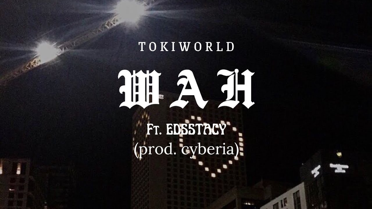 WAH (ft.EDSSTACY)Prod.cyberia