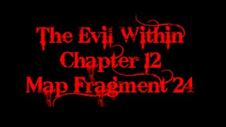 The Evil Within: Map Fragment #24