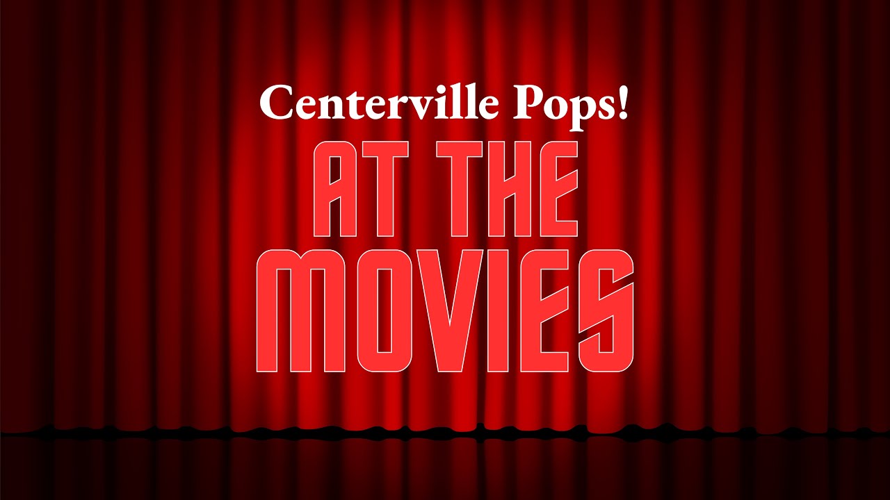 Centerville Pops Presents: At The Movies