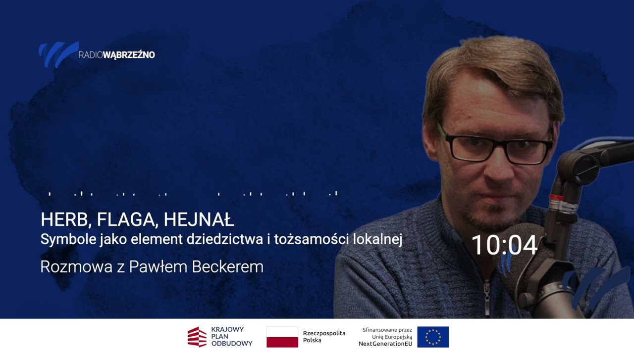 Herb, flaga, hejnał - Paweł Becker | PODCAST Radio Wąbrzeźno