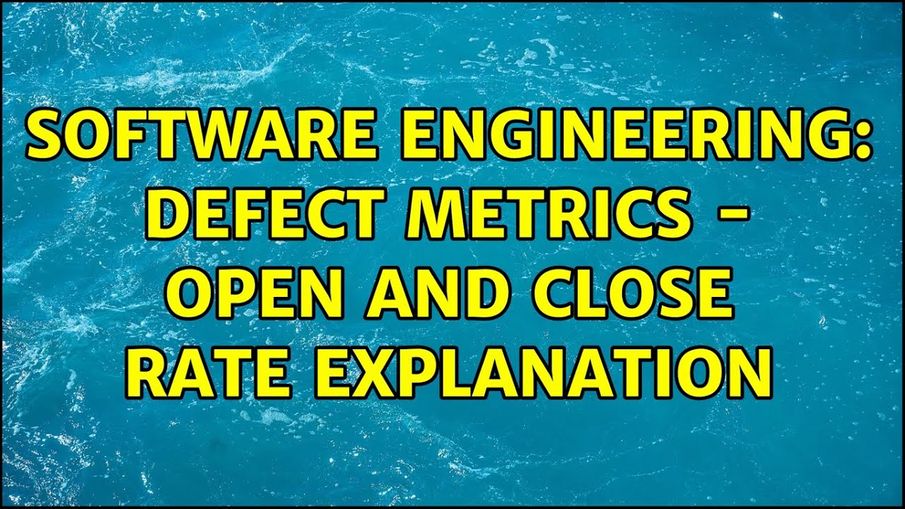 Software Engineering: Defect metrics - open and close rate explanation