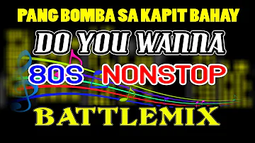 Do You Wanna 80S Nonstop Battlemix Dj joemar Remix