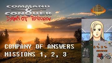 C&C Dawn of Tomorrow | Company of Answers | Missions 1-4