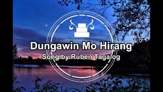 Dungawin Mo Hirang - Ruben Tagalog