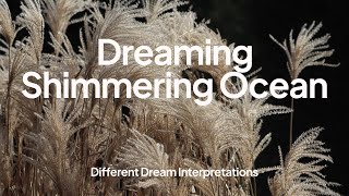 Dreaming of a Shimmering Ocean - Dream Interpretations