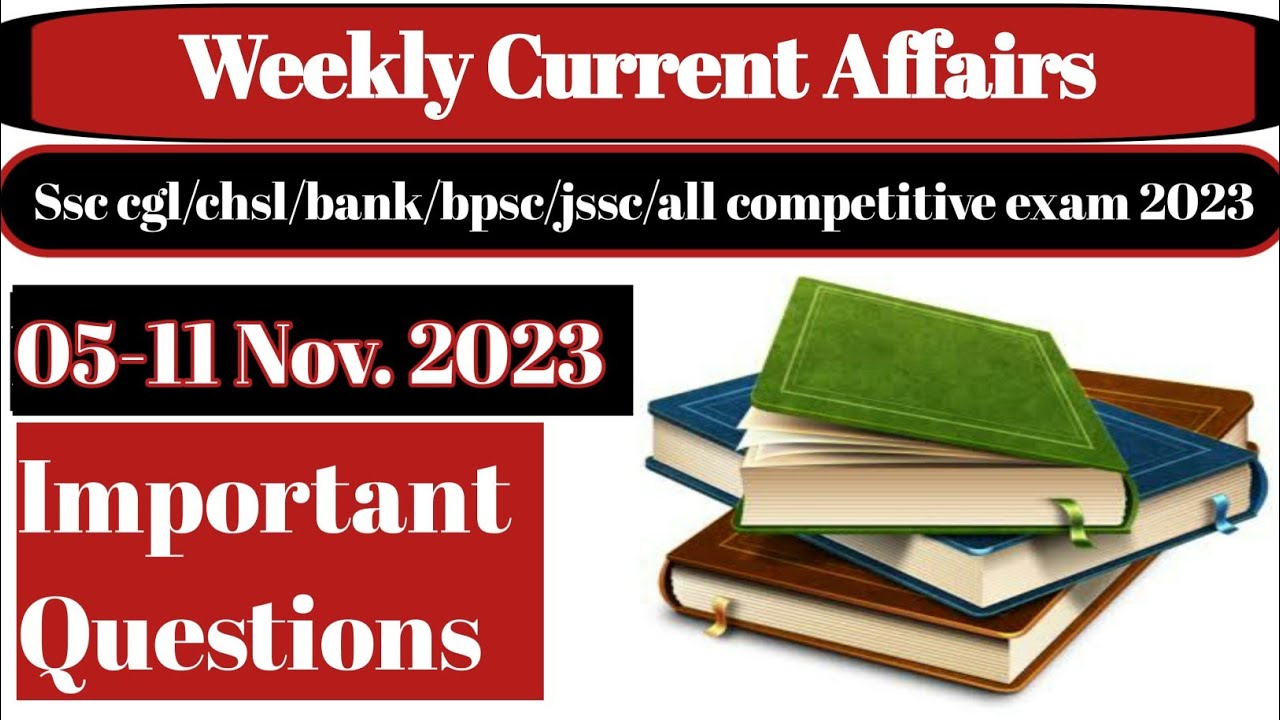 5 - 11 November 2023 Current Affairs || Weekly Current Affairs ...