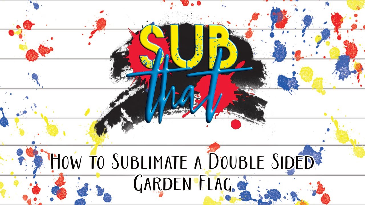 How to Sublimate a Double Sided Garden Flag YouTube