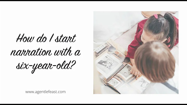 Starting Narration with a Six-Year-Old | A Gentle Feast FAQs | Charlotte Mason Homeschooling