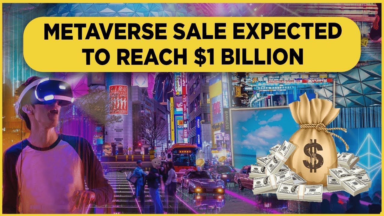 Metaverse Real Estate Sales ALERT Expected to Reach Billions of