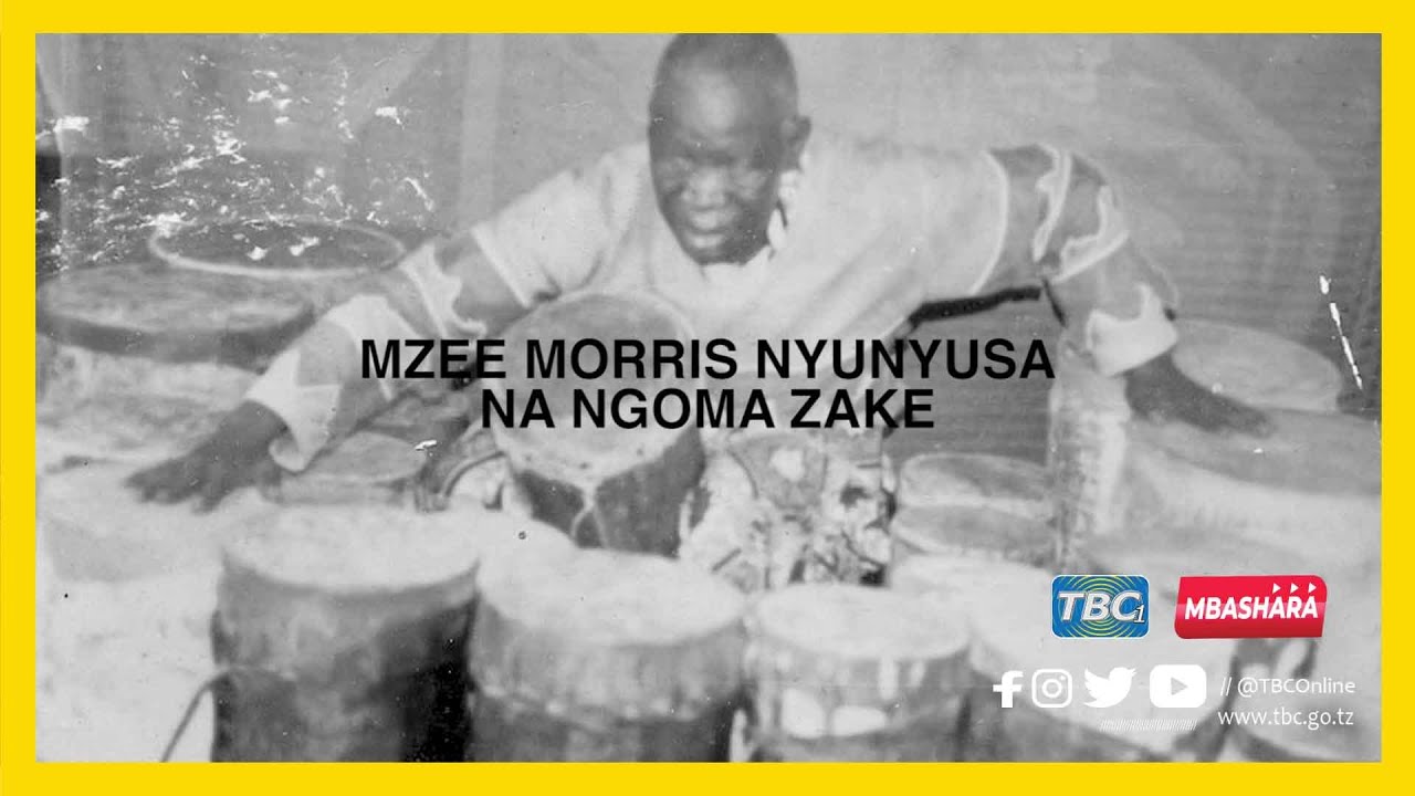 #TBC1: MZEE MORRIS NYUNYUSA NA NGOMA ZAKE
