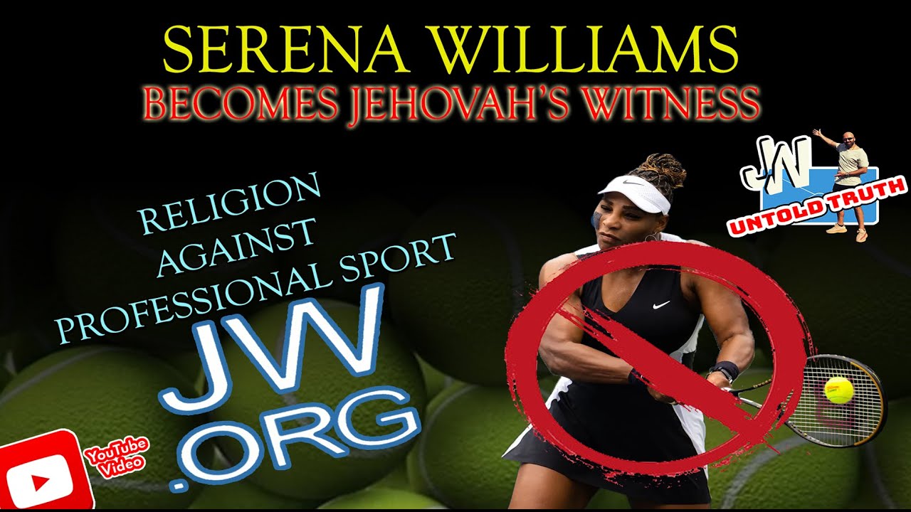 Serena Williams Jehovah's Witness a religion against Pro sport