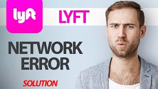 How To Fix Lyft App Network Error | Step By Step