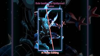 Blue Beetle And Spiderman Fusion Ai Video Editing By World Updated Marvel Avengers