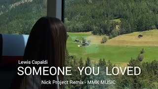 DJ Remix Slow - Someone You Loved (Nick Project Remix) MMK MUSIC