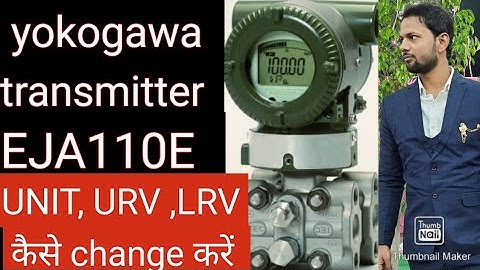 Yokogawa transmitter EJA110E (UNIT, URV, LRV) Change kare
