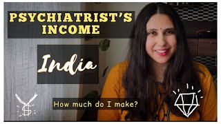 Income/ Salary of psychiatrist in India?